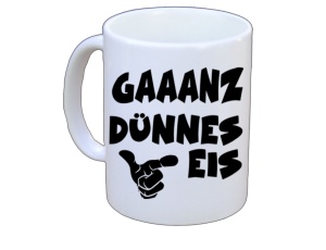 Tasse Gaaanz dünnes Eis