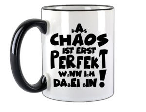 Tasse Das Chaos ist erst perfekt