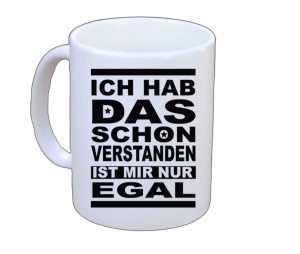 Tasse Ich hab das schon verstanden IST MIR NUR egal