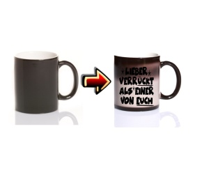 Zaubertasse Lieber verrückt als einer von Euch