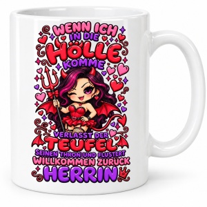 Tasse Wenn ich in die Hölle komme
