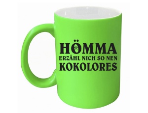 Tasse Hömma Erzähl nicht so ein Kokolores