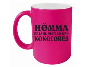 Tasse Hömma Erzähl nicht so ein Kokolores