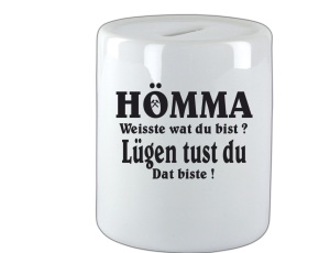 Spardose Hömma Weisste wat du bist