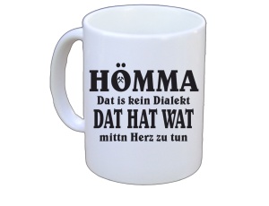 Tasse Hömma Dat is kein Dialekt