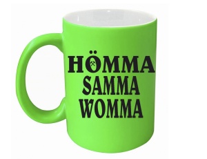 Tasse Hömma Samma womma