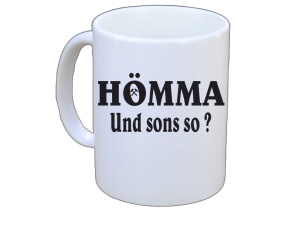 Tasse Hömma Und sons so