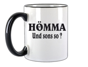 Tasse Hömma Und sons so