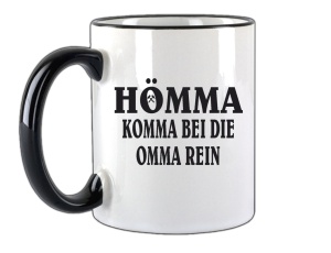 Tasse Hömma Komma bei die Oma rein