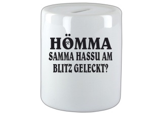 Spardose Hömma Samma hassu am Blitz geleckt