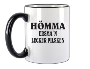 Tasse Hömma Ersman lecker Pilsken