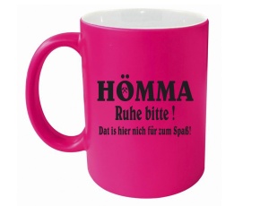 Tasse Hömma Ruhe bitte Dat is hier nich für zum Spaß