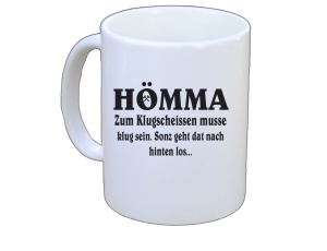 Tasse Hömma Zum Klugscheissen musse klug sein