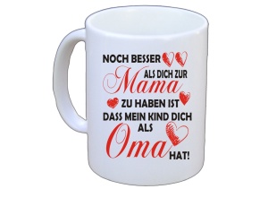 Tasse Noch besser als dich zur Mama