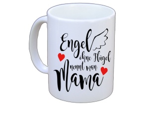 Tasse Engel ohne Flügel nennt man Mama