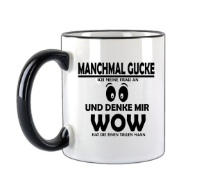 Tasse Manchmal gucke ich meine Frau an