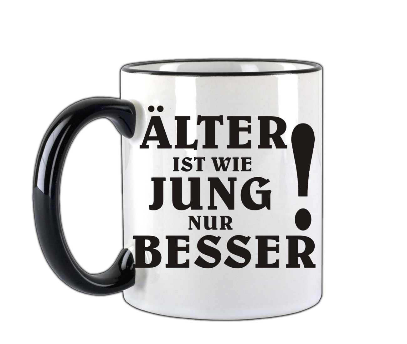 Tasse Älter ist wie jung nur besser