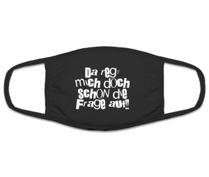 Mund Nasenschutz Da regt mich doch