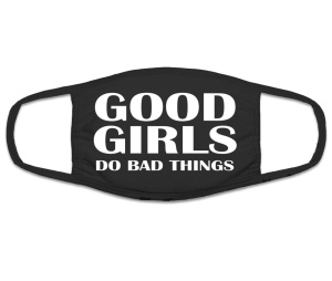 Mund Nasenschutz Good girls do bad things