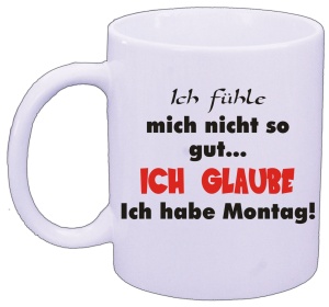 Tasse Ich habe Montag