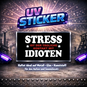 Aufkleber UV Stress ist der tägliche Kontakt mit Idioten