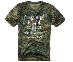 Camoshirt Als die Geduld verteilt wurde suchte ich meine Axt