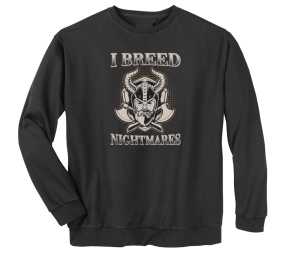 Sweatshirt I Breed Nightmares